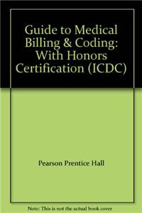Guide to Medical Billing & Coding: With Honors Certification