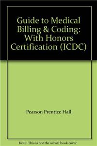 Guide to Medical Billing & Coding: With Honors Certification