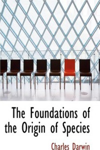 The Foundations of the Origin of Species