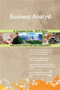 Business Analyst A Complete Guide - 2019 Edition