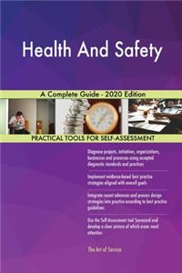 Health And Safety A Complete Guide - 2020 Edition