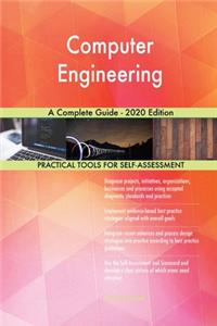 Computer Engineering A Complete Guide - 2020 Edition