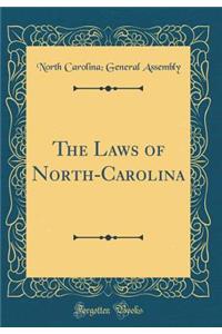 The Laws of North-Carolina (Classic Reprint)