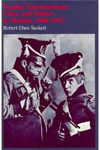 Popular Entertainment, Class, and Politics in Munich, 1900-1923