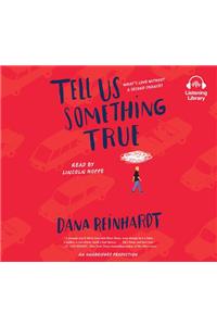 Tell Us Something True