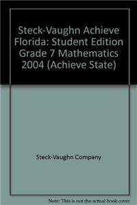 Steck-Vaughn Achieve Florida: Student Edition Grade 7 Mathematics 2004