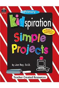 Kidspiration(r) Simple Projects