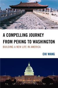 Compelling Journey from Peking to Washington