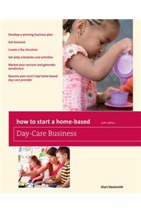 How to Start a Home-Based Day-Care Business