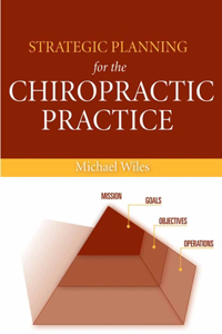 Strategic Planning for the Chiropractic Practice