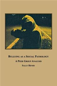 Bullying as a Social Pathology