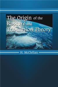 Origin of the Rapture and Tribulation Theory