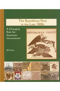 The Republican Party in the Late 1800's