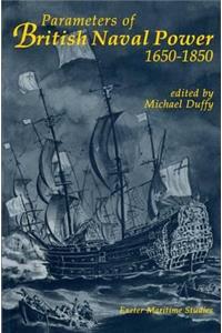 Parameters of British Naval Power, 1650-1850