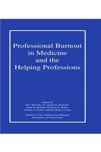 Professional Burnout in Medicine and the Helping Professions