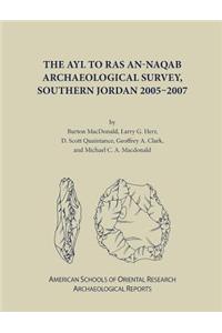 The Ayl to Ras an-Naqab Archaeological Survey, Southern Jordan 2005-2007