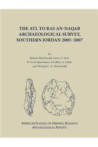 The Ayl to Ras an-Naqab Archaeological Survey, Southern Jordan 2005-2007