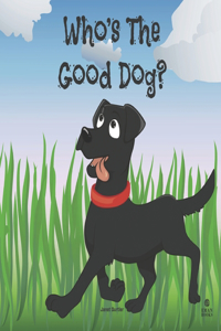 Who's The Good Dog?