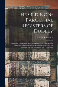 Old Non-parochial Registers of Dudley