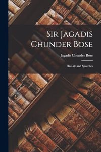 Sir Jagadis Chunder Bose