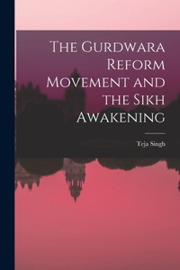 Gurdwara Reform Movement and the Sikh Awakening