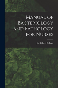 Manual of Bacteriology and Pathology for Nurses