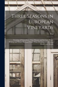 Three Seasons in European Vineyards