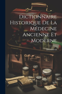 Dictionnaire Historique De La Médecine Ancienne Et Moderne