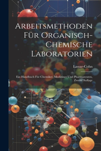 Arbeitsmethoden für Organisch-Chemische Laboratorien