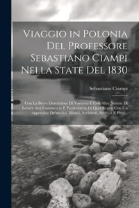 Viaggio in Polonia Del Professore Sebastiano Ciampi Nella State Del 1830