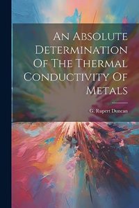 Absolute Determination Of The Thermal Conductivity Of Metals