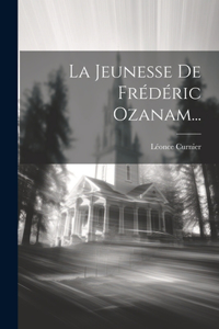 Jeunesse De Frédéric Ozanam...