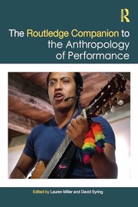 Routledge Companion to the Anthropology of Performance