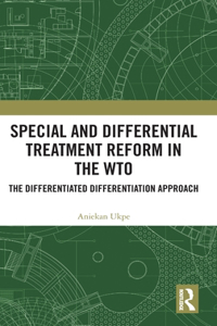 Special and Differential Treatment Reform in the Wto
