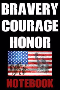 Bravery, Courage, Honor Notebook
