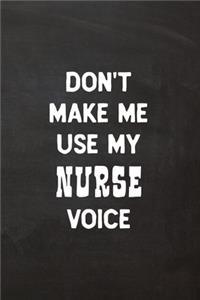 Don't Make Me Use My Nurse Voice