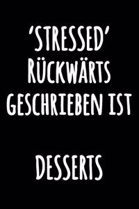 'STRESSED' Rückwärts geschrieben ist DESSERTS