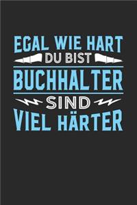 Egal wie hart du bist Buchhalter sind viel härter