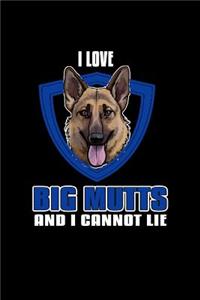 I Love big mutts and I cannot lie