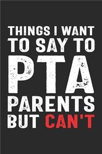 Things I Want to Say to PTA Parents But Can't