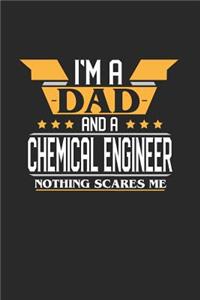 I'm a Dad and a Chemical Engineer Nothing Scares Me