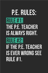 P.E. Teacher Notebook - P.E. Teacher Rules Physical Education Teacher PE - P.E. Teacher Journal