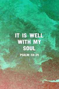 It Is Well With My Soul Psalm 118