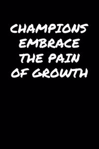 Champions Embrace The Pain Of Growth