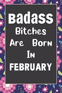 Badass Bitches Are Born In February