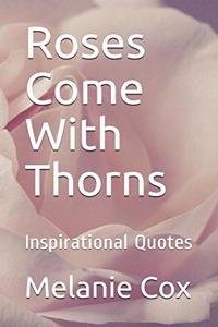 Roses Come With Thorns
