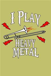 I Play Heavy Metal