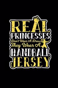 Real Princesses Dont Wear A Dress They Wear A Handball Jersey