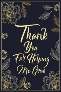 Thank You For Helping Me Grow