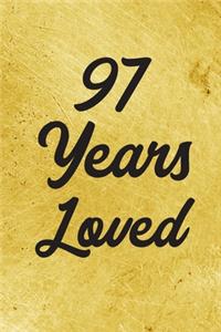 97 Years Loved Notebook - Guest Book for 97 Year Old Women - 97th Birthday Gift for Women - 97 Years Old Birthday Gift